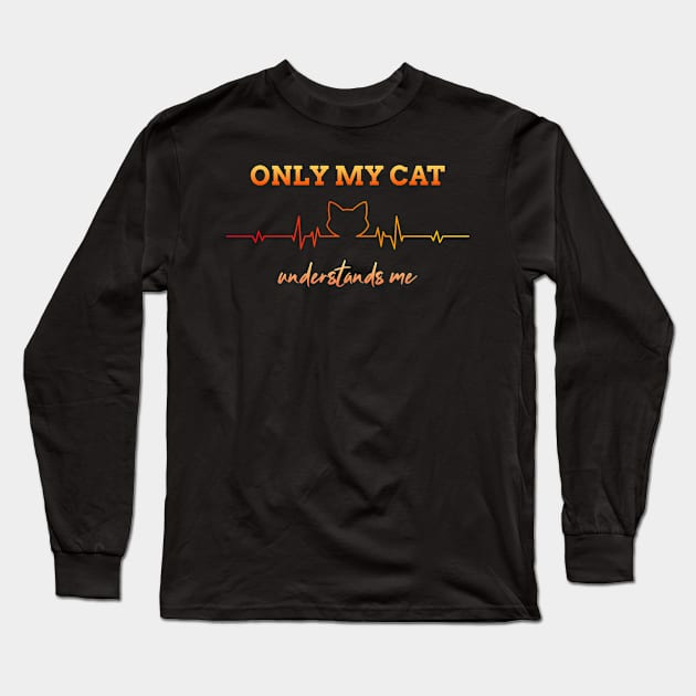 Only my cat understands me Long Sleeve T-Shirt by Dogefellas